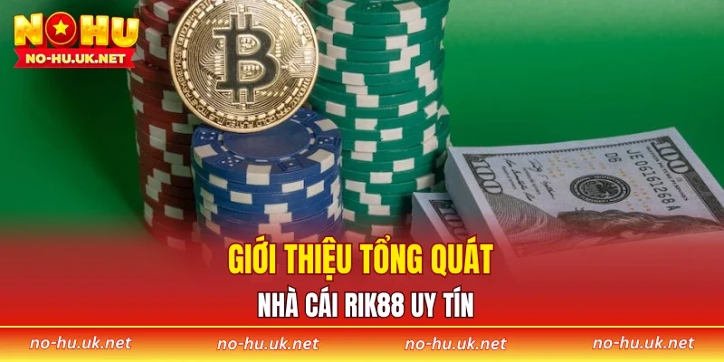 Giới thiệu tổng quát nhà cái RIK88 uy tín