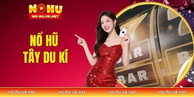 Nổ Hũ Tây Du Kí