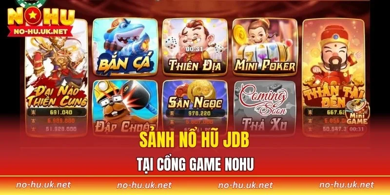 Sảnh nổ hũ JDB tại cổng game NOHU