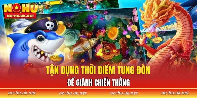 Tận dụng thời điểm tung đòn để giành chiến thắng