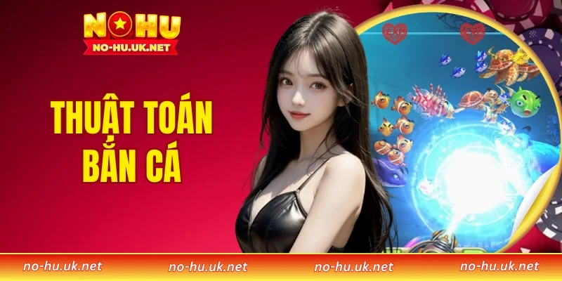 Thuật Toán Bắn Cá